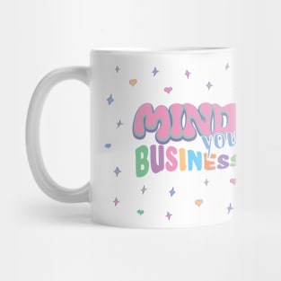 Mind Your Business with stars Mug